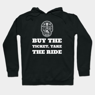 Buy the ticket, take the ride... Hoodie